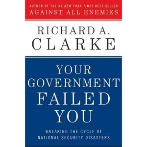 Your Government Failed You by Richard A. Clarke Hardcover Nonfiction Book